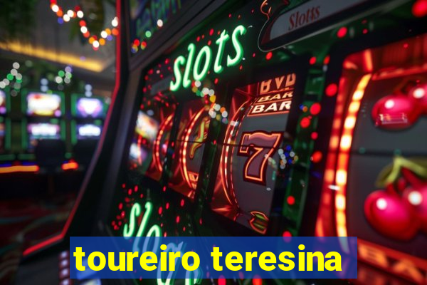 toureiro teresina